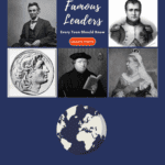 collage image of historical leaders every teen should know. with text overlay Learn more about famous leaders, World History & Geogrpahy Resources for Your homeschool from captivatingcompass.com