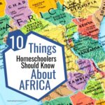 image of map of africa with text overlay. 10 Things Homeschoolers should know about Africa from CaptivatingCompass.com