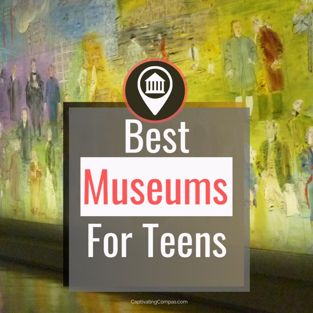 image of art with text overlay Best museums for teens from CaptivatingCompass.com