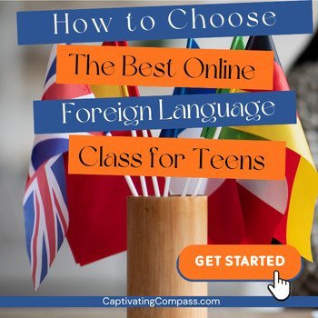 image of international flags with text overlay. How to Choose the Best Online Foreign Language Class for Teens from CaptivatingCompass.com