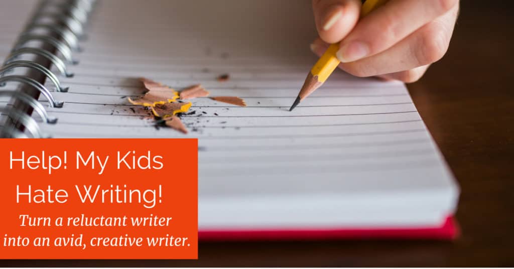 image of Hand writing on table with pencil shavings. Text overlay saying Help! My kids hate writing! Turn a reluctant writer into a creative writer