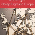 image of push pins in map with string connecting locations wit string with text overlay: Secrets of Cheap flights to Europe