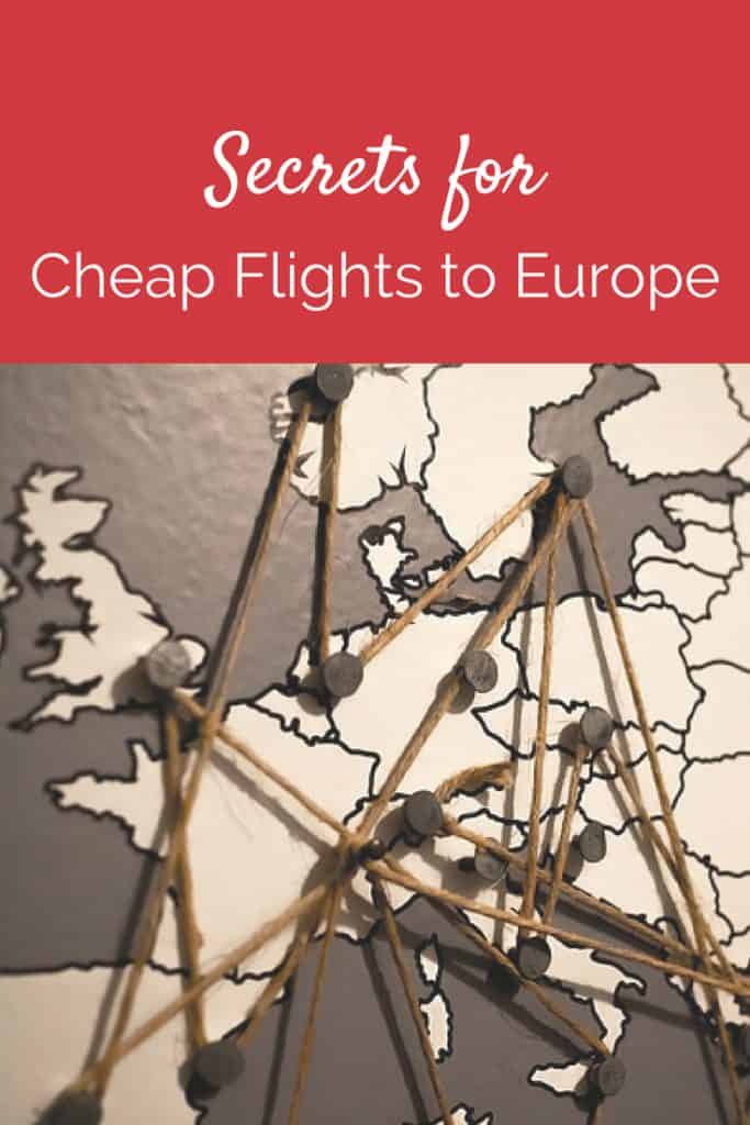 image of push pins in map with string connecting locations wit string with text overlay: Secrets of Cheap flights to Europe